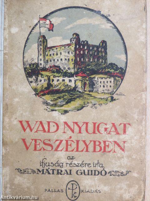 Wad Nyugat veszélyben