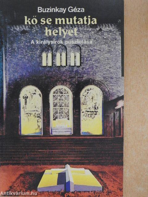 Kő se mutatja helyét