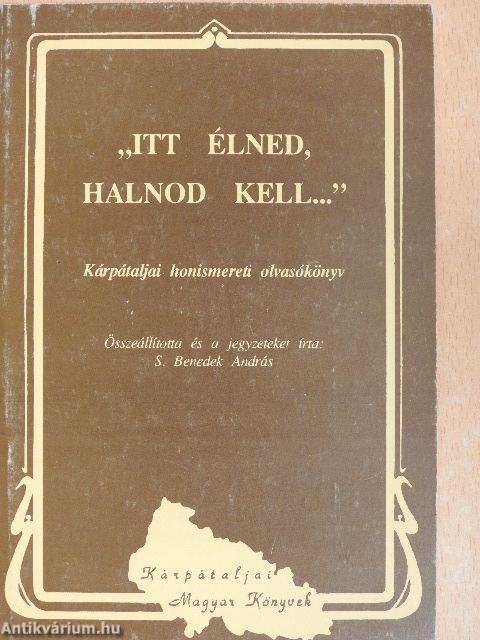 "Itt élned, halnod kell.."