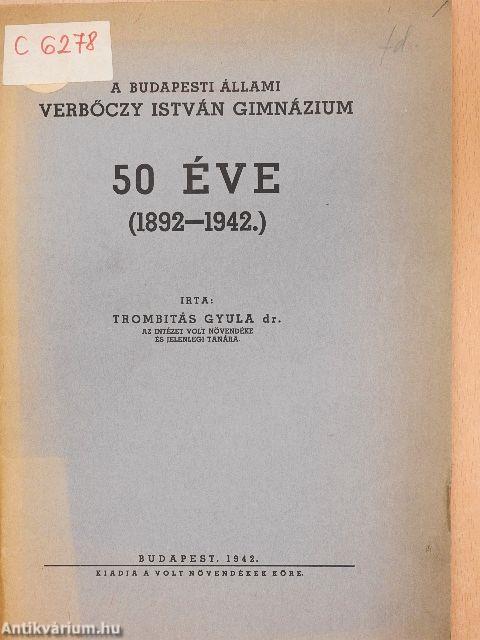 A Budapesti Állami Verbőczy István Gimnázium 50 éve