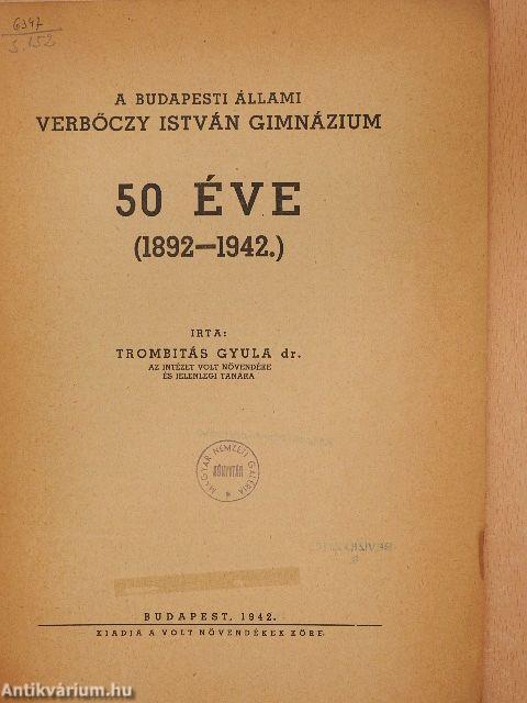 A Budapesti Állami Verbőczy István Gimnázium 50 éve