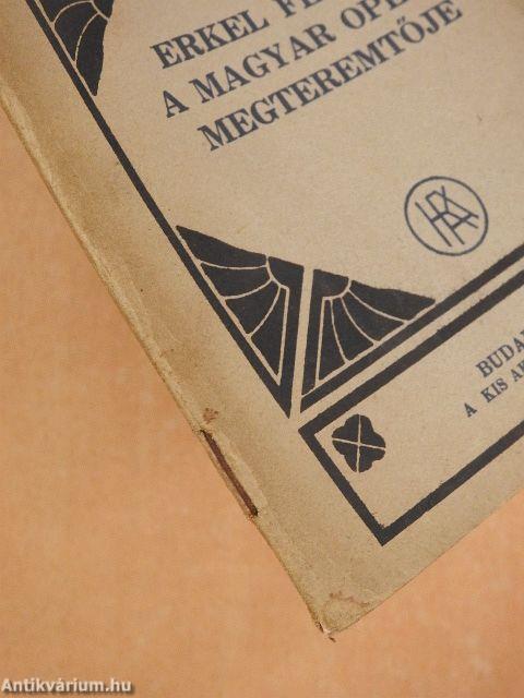 Erkel Ferenc a magyar opera megteremtője