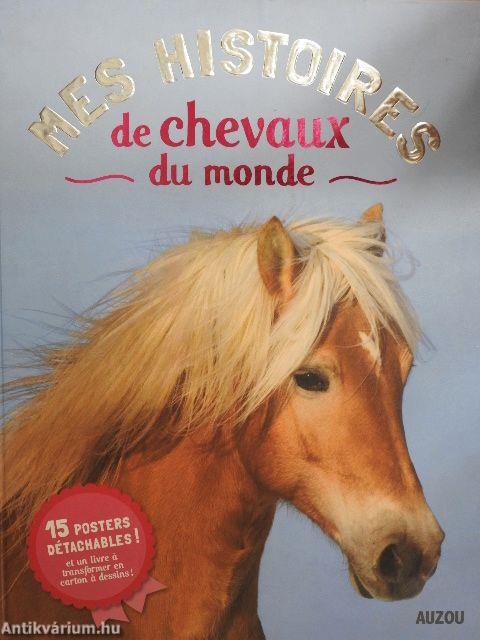 Mes histoires de chevaux du monde