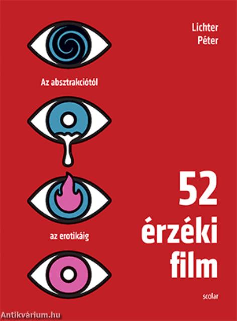 52 érzéki film - Az absztrakciótól az erotikáig.