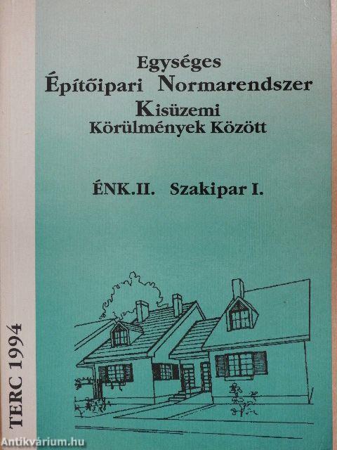 Egységes Építőipari Normarendszer Kisüzemi Körülmények Között II-III.