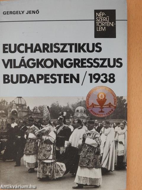 Eucharisztikus világkongresszus Budapesten/1938 (dedikált példány)