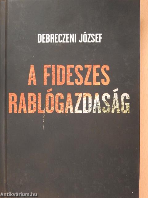 A fideszes rablógazdaság (dedikált példány)