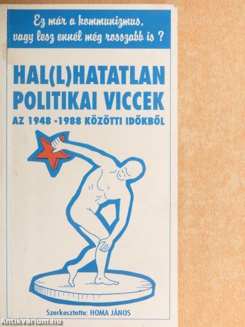 Hal(l)hatatlan politikai viccek az 1948-1988 közötti időkből