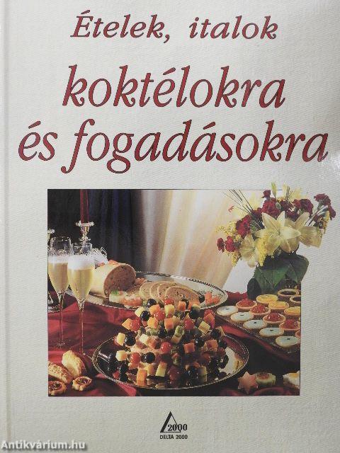 Ételek, italok koktélokra és fogadásokra