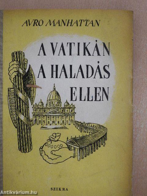 A Vatikán a haladás ellen (Dr. Castiglione László könyvtárából)