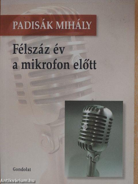 Félszáz év a mikrofon előtt