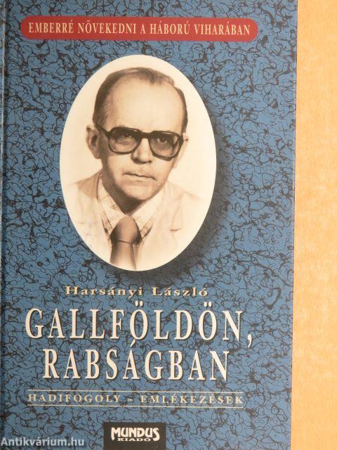 Gallföldön, rabságban