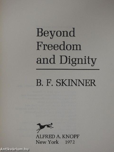 Beyond Freedom and Dignity