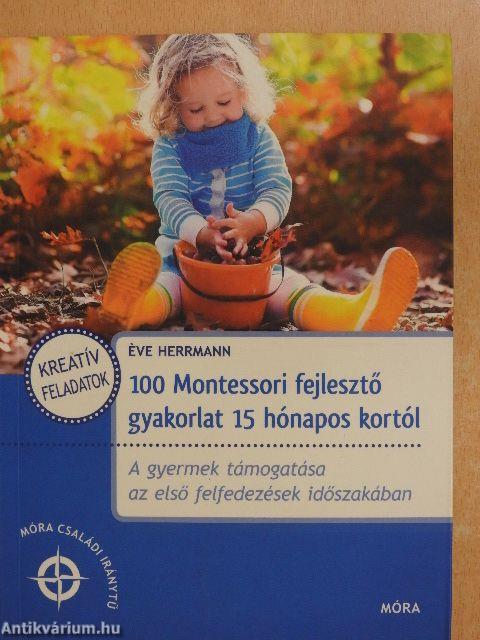 100 Montessori fejlesztő gyakorlat 15 hónapos kortól