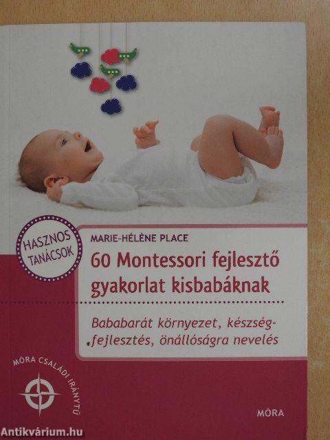 60 Montessori fejlesztő gyakorlat kisbabáknak