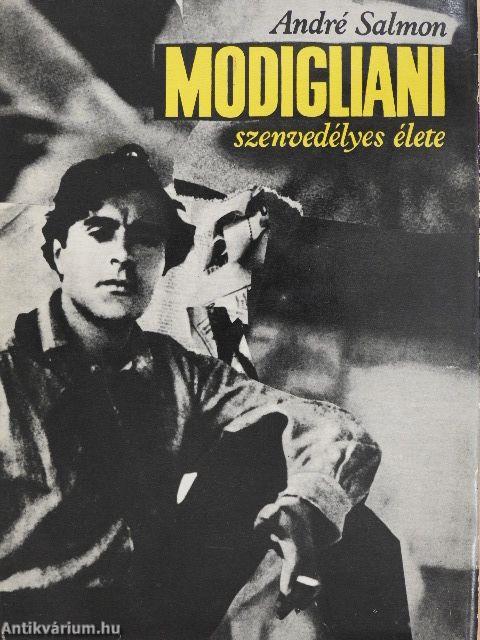 Modigliani szenvedélyes élete