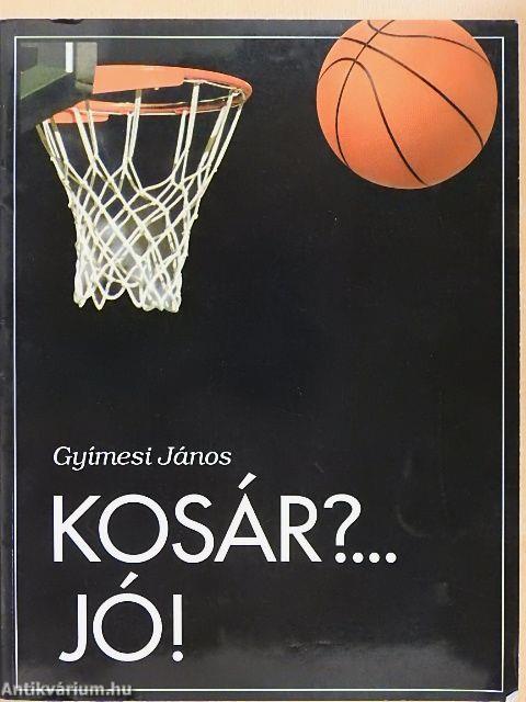 Kosár?... Jó!