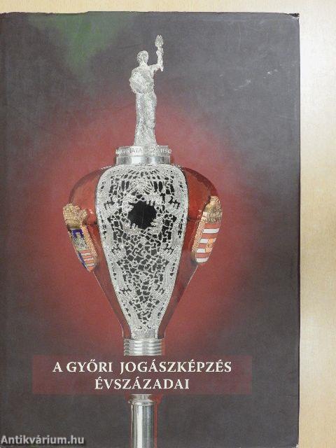 A győri jogászképzés évszázadai