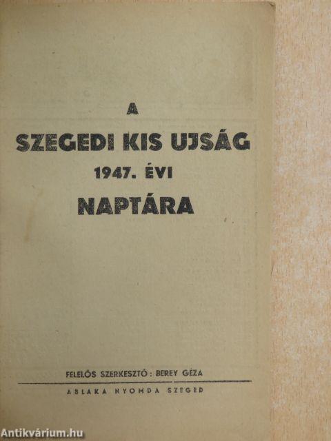 A szegedi Kis Ujság 1947. évi naptára