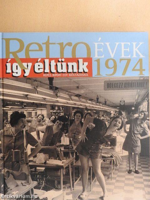 Így éltünk 1974