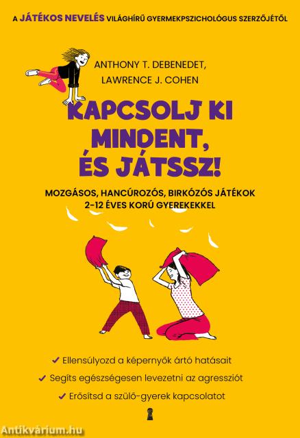 Kapcsolj ki mindent és játssz!