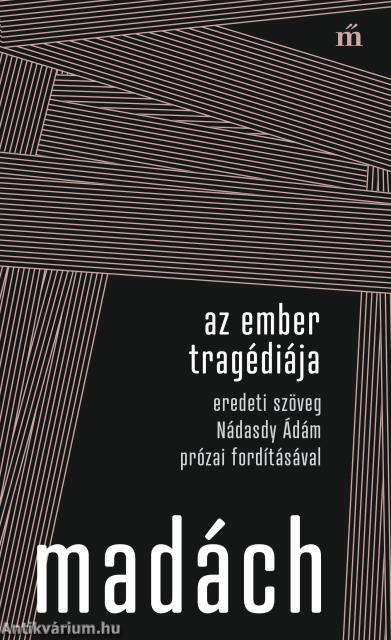 Az ember tragédiája. Eredeti szöveg Nádasdy Ádám prózai fordításával
