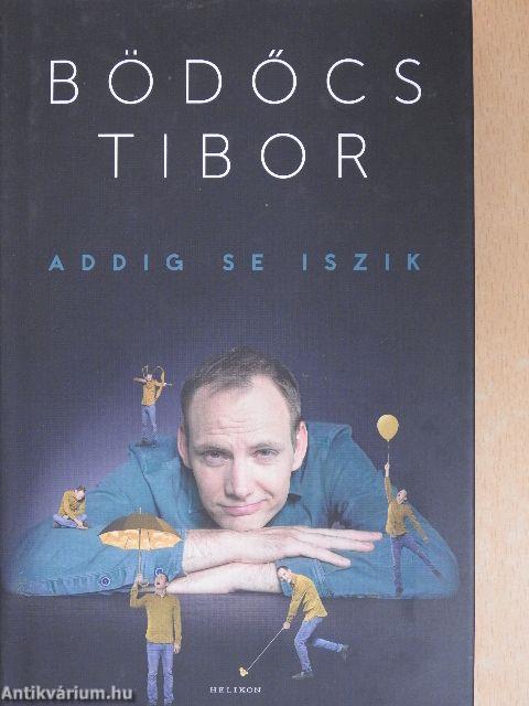 Addig se iszik