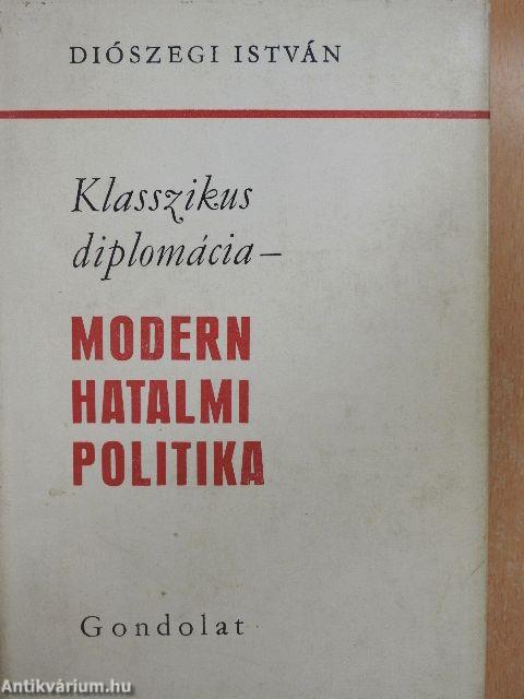 Klasszikus diplomácia-Modern hatalmi politika