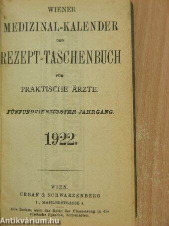 Wiener Medizinal-Kalender und Rezept-Taschenbuch für praktische ärzte/Kalender für das Jahr 1922