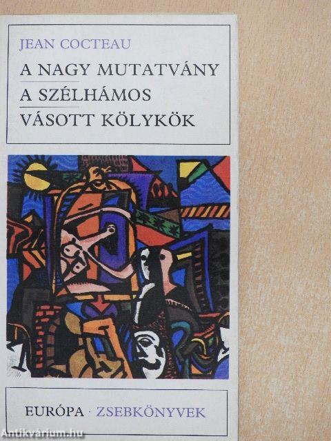 A nagy mutatvány/A szélhámos/Vásott kölykök