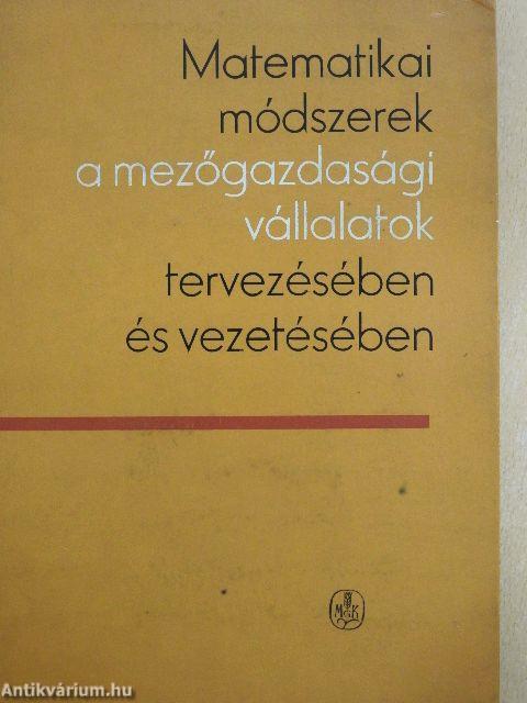 Matematikai módszerek a mezőgazdasági vállalatok tervezésében és vezetésében