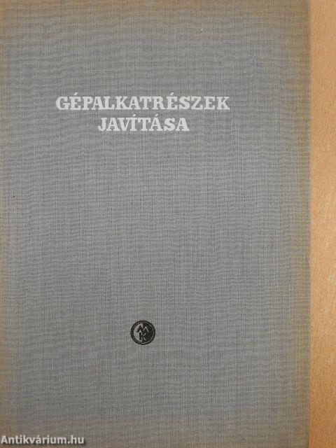 Gépalkatrészek javítása