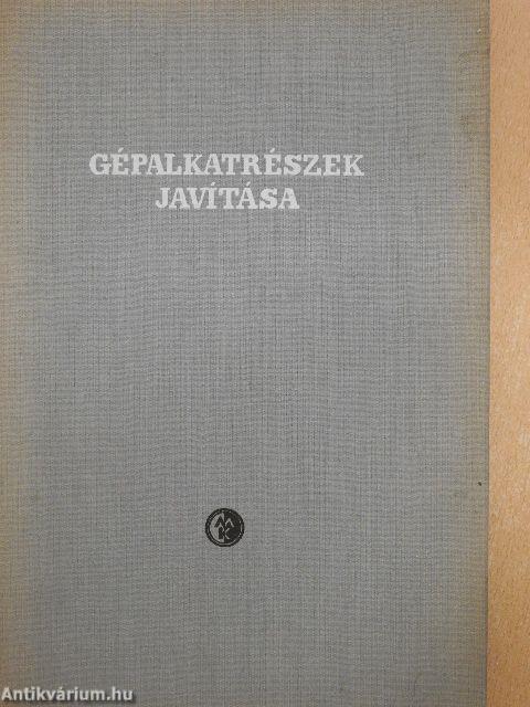 Gépalkatrészek javítása