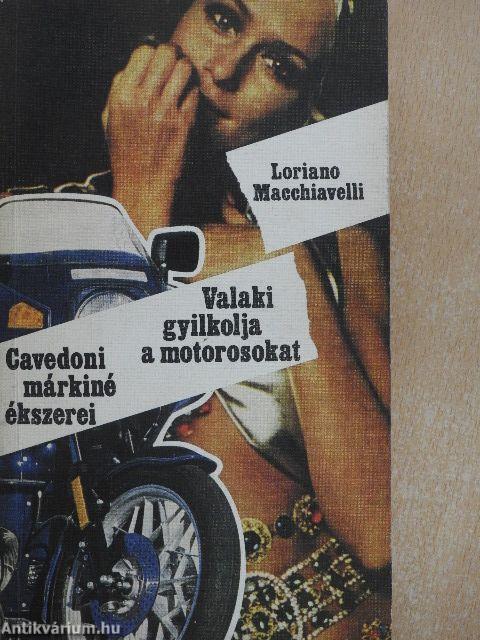 Cavedoni márkiné ékszerei/Valaki gyilkolja a motorosokat