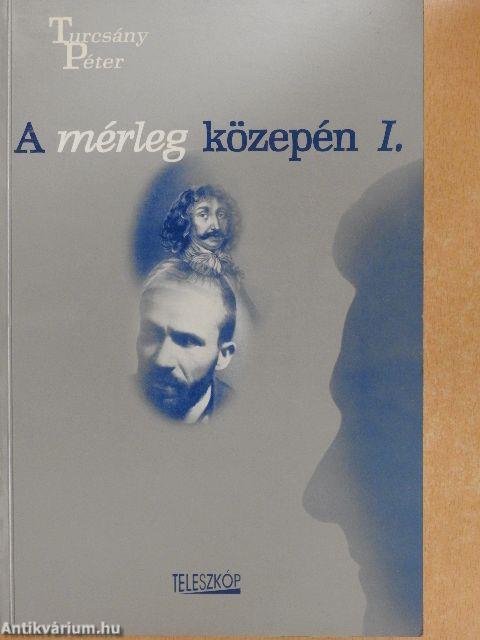 A mérleg közepén I-II.