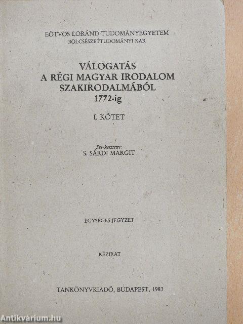 Válogatás a régi magyar irodalom szakirodalmából 1772-ig I-II.