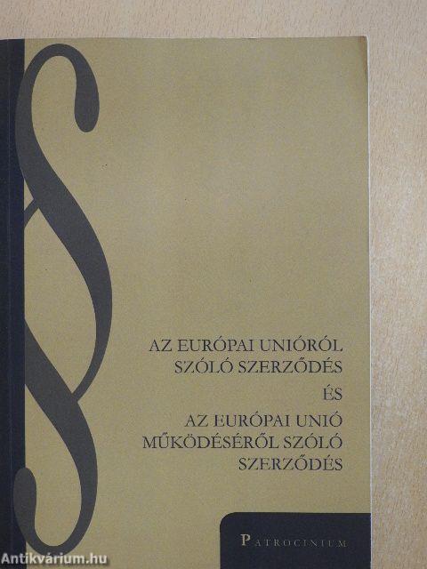 Az Európai Unióról szóló szerződés és az Európai Unió működéséről szóló szerződés