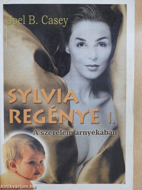Sylvia regénye I-II.