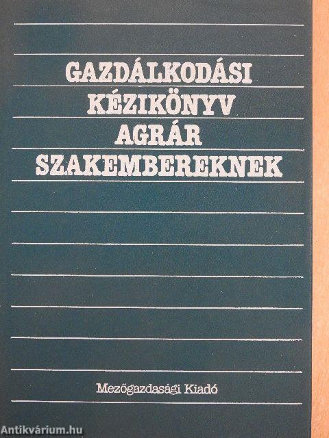 Gazdálkodási kézikönyv agrár szakembereknek