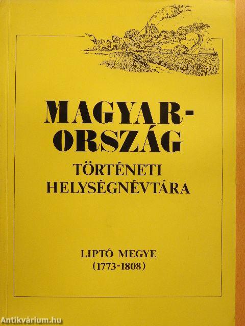 Magyarország történeti helységnévtára - Liptó megye (1773-1808)