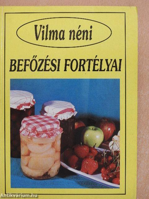 Vilma néni befőzési fortélyai