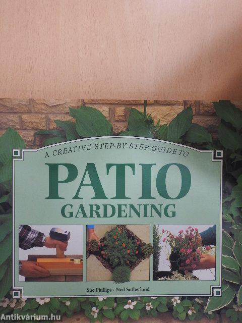 A Creative Step-by-Step Guide to Patio Gardening