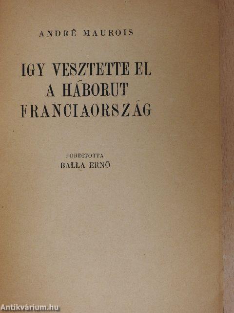 Igy vesztette el a háborut Franciaország