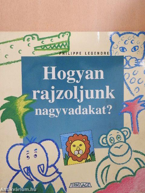 Hogyan rajzoljunk nagyvadakat?