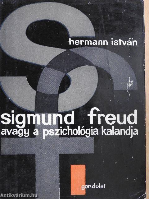 Sigmund Freud, avagy a pszichológia kalandja