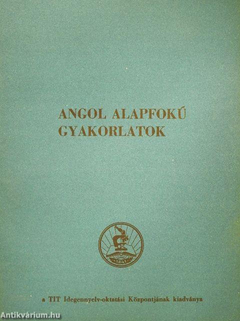 Angol alapfokú gyakorlatok