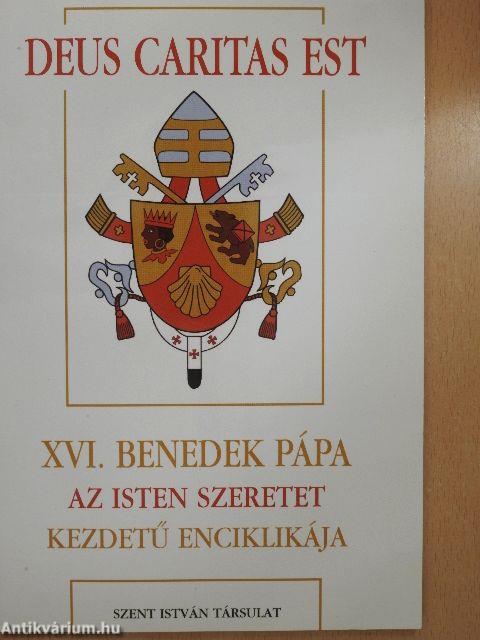 XVI. Benedek pápa Az Isten szeretet kezdetű enciklikája