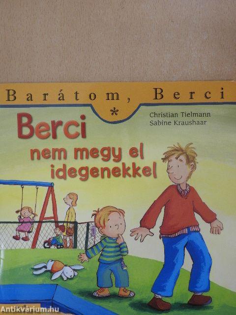 Berci nem megy el idegenekkel