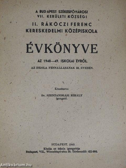 A Budapest Székesfővárosi VII. kerületi községi II. Rákóczi Ferenc Kereskedelmi Középiskola évkönyve az 1948-49. iskolai évről