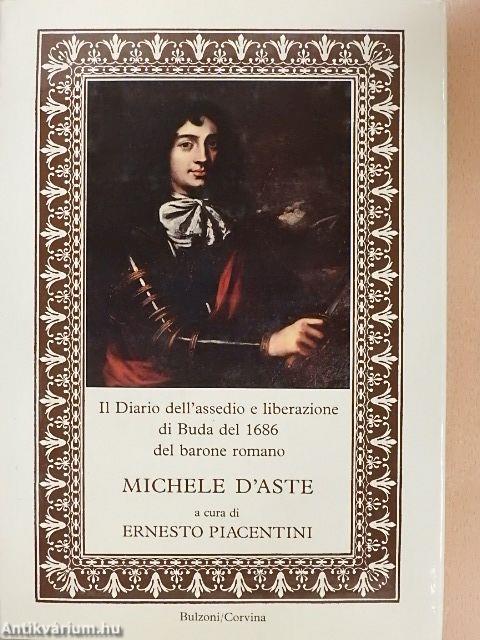 Il Diario dell'assedio e liberazione di Buda del 1686 del barone romano Michele d'Aste